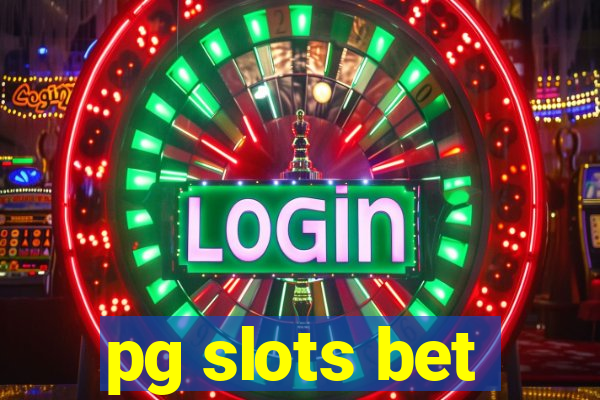 pg slots bet